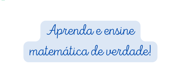 Aprenda e ensine matemática de verdade