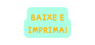 BAIXE E IMPRIMA