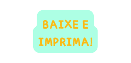 BAIXE E IMPRIMA